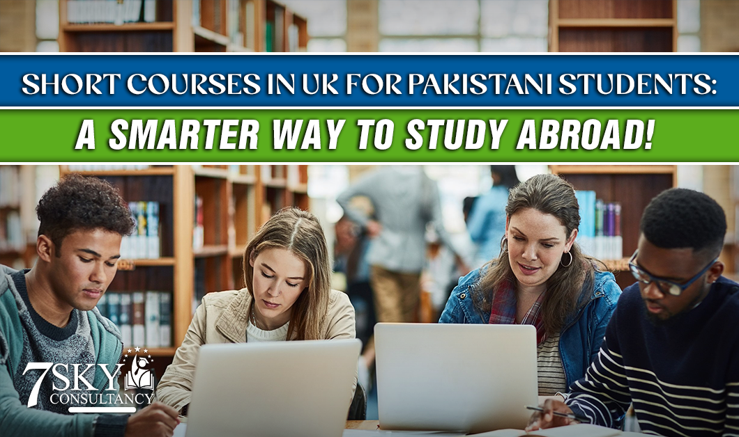 Short Courses in UK for Pakistani Students